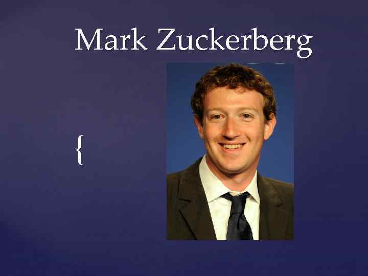 Mark Zuckerberg { 