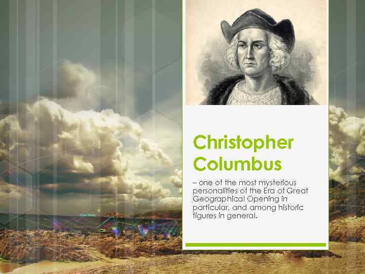 Christopher Columbus – one of the most mysterious personalities of the Era of Great