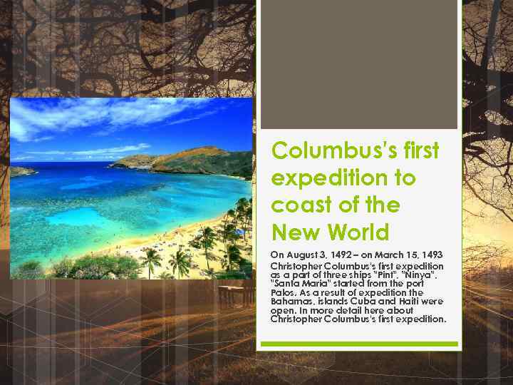 Columbus's first expedition to coast of the New World On August 3, 1492 –