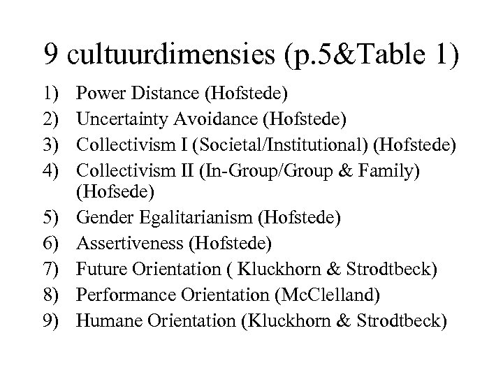 9 cultuurdimensies (p. 5&Table 1) 1) 2) 3) 4) 5) 6) 7) 8) 9)