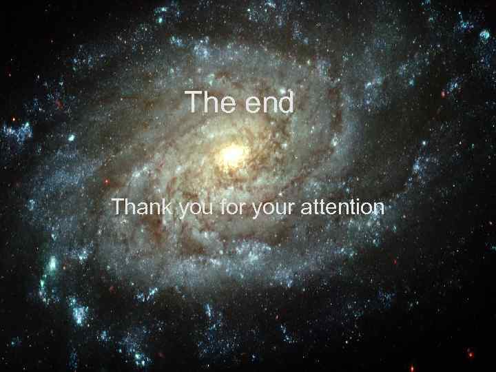 The end Thank you for your attention 35 