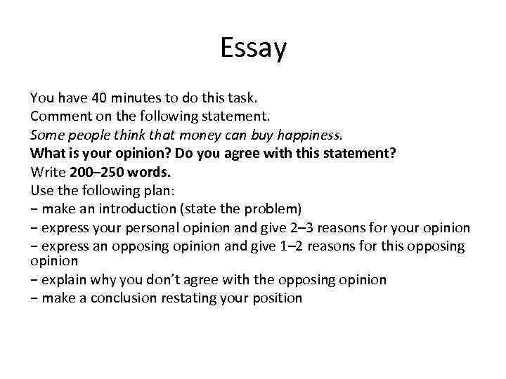 Essay You have 40 minutes to do this task. Comment on the following statement.