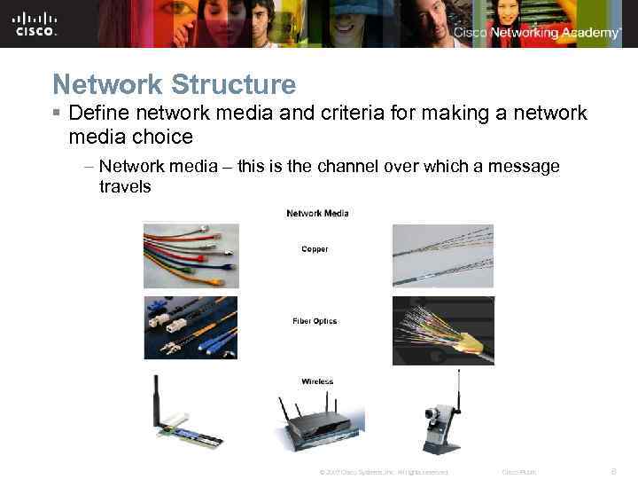 Network Structure § Define network media and criteria for making a network media choice