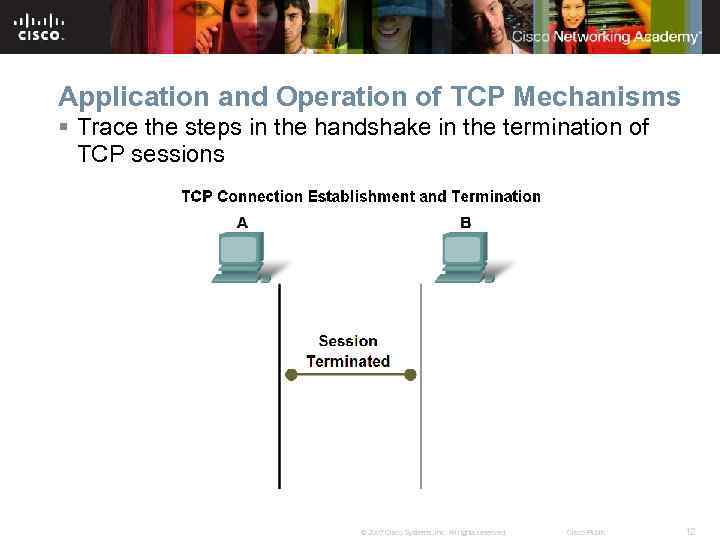 Application and Operation of TCP Mechanisms § Trace the steps in the handshake in