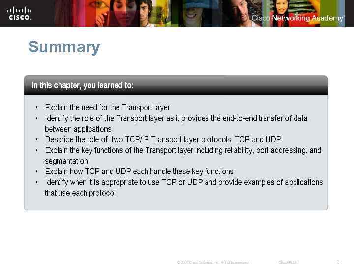 Summary © 2007 Cisco Systems, Inc. All rights reserved. Cisco Public 21 