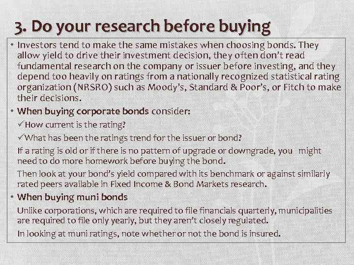 3. Do your research before buying • Investors tend to make the same mistakes