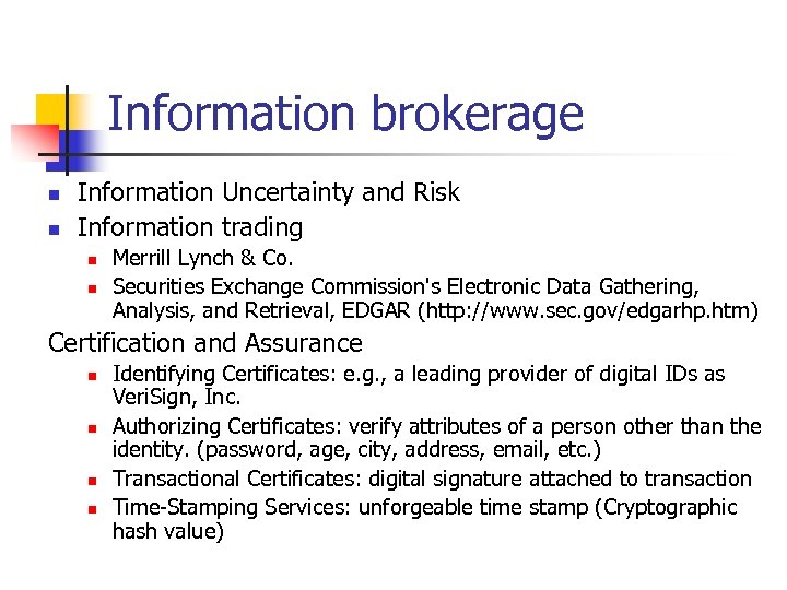Information brokerage n n Information Uncertainty and Risk Information trading n n Merrill Lynch