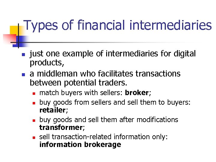 Types of financial intermediaries n n just one example of intermediaries for digital products,
