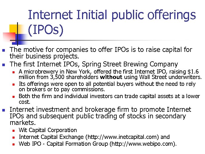 Internet Initial public offerings (IPOs) n n The motive for companies to offer IPOs