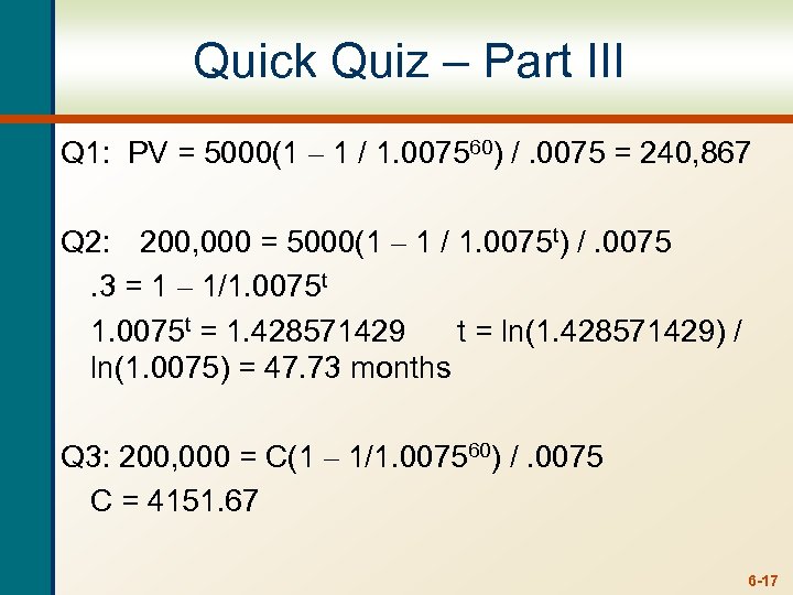 Quick Quiz – Part III Q 1: PV = 5000(1 – 1 / 1.
