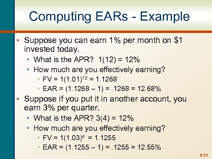 Computing EARs - Example • Suppose you can earn 1% per month on $1