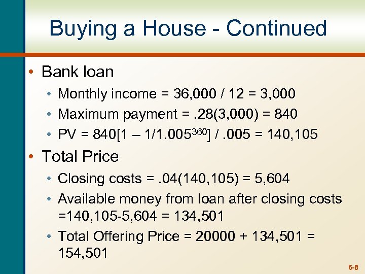 Buying a House - Continued • Bank loan • Monthly income = 36, 000