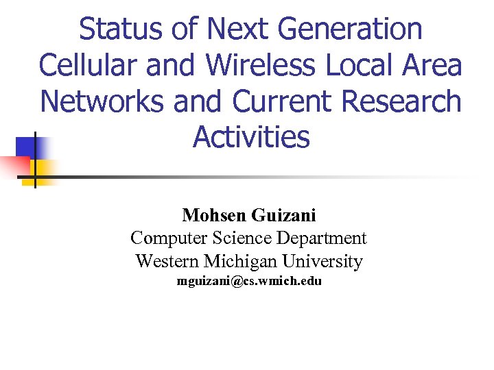 Status of Next Generation Cellular and Wireless Local Area Networks and Current Research Activities