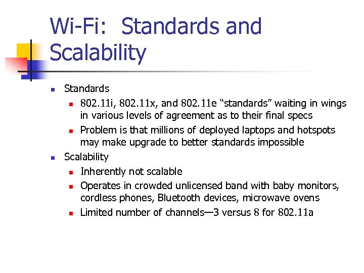 Wi-Fi: Standards and Scalability n n Standards n 802. 11 i, 802. 11 x,