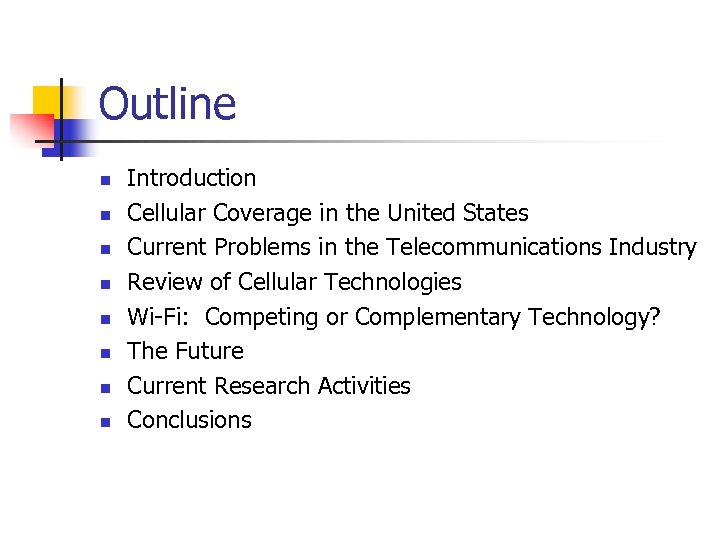 Outline n n n n Introduction Cellular Coverage in the United States Current Problems