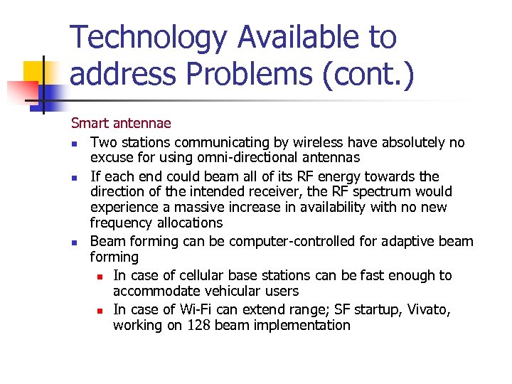 Technology Available to address Problems (cont. ) Smart antennae n Two stations communicating by