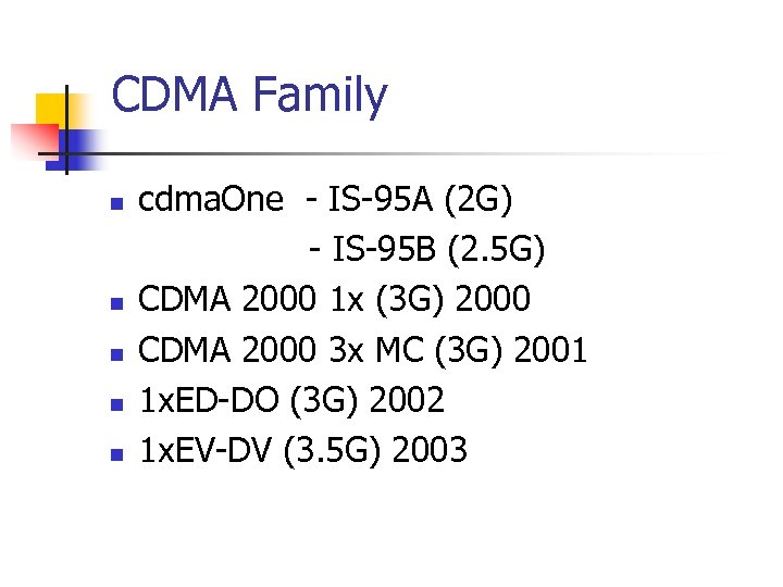 CDMA Family n n n cdma. One - IS-95 A (2 G) - IS-95