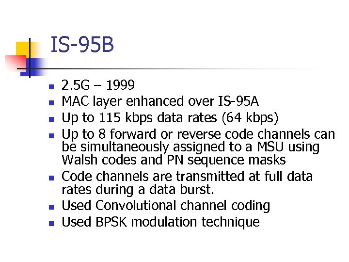 IS-95 B n n n n 2. 5 G – 1999 MAC layer enhanced