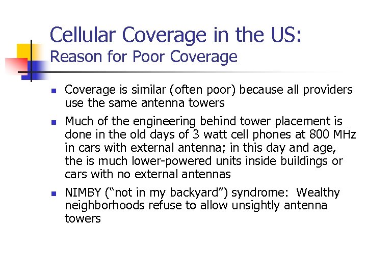 Cellular Coverage in the US: Reason for Poor Coverage n n n Coverage is