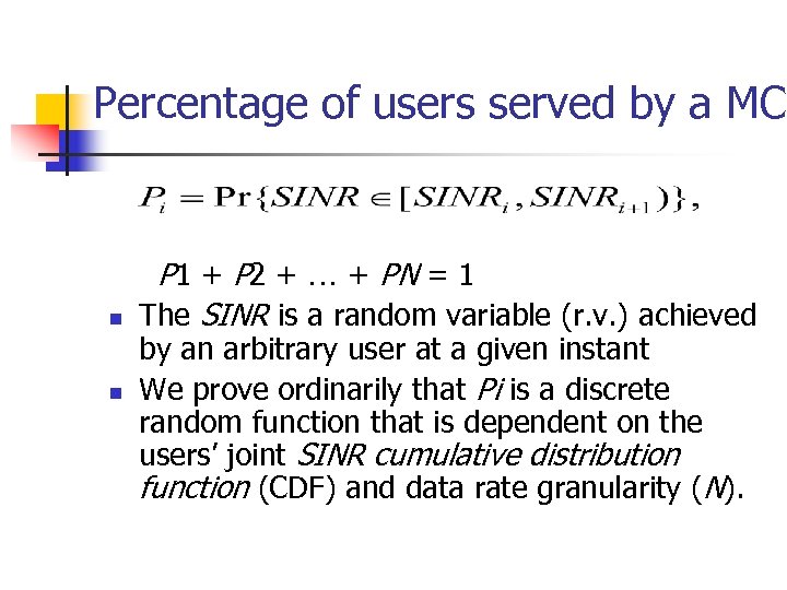 Percentage of users served by a MCS n n P 1 + P 2