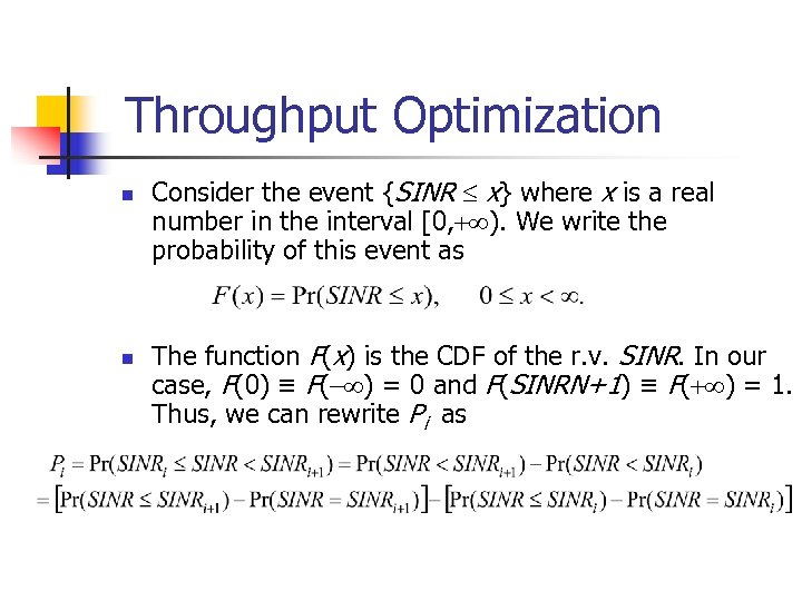 Throughput Optimization n n Consider the event {SINR x} where x is a real