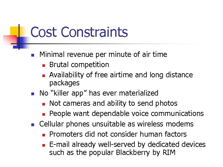 Cost Constraints n n n Minimal revenue per minute of air time n Brutal