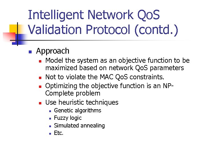 Intelligent Network Qo. S Validation Protocol (contd. ) n Approach n n Model the