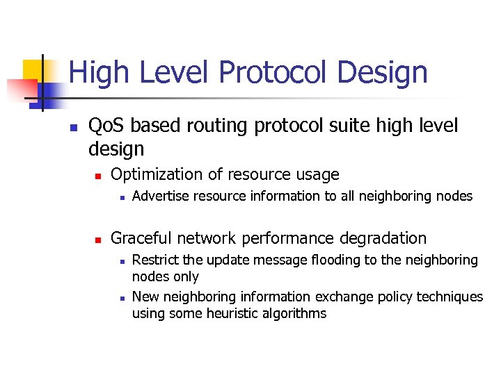 High Level Protocol Design n Qo. S based routing protocol suite high level design