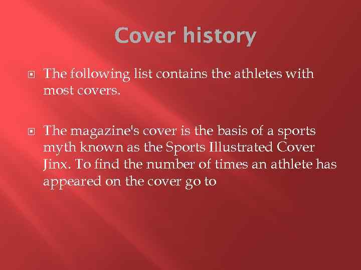 Cover history The following list contains the athletes with most covers. The magazine's cover