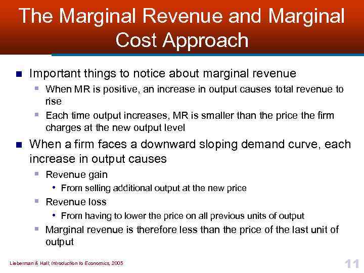 The Marginal Revenue and Marginal Cost Approach n Important things to notice about marginal