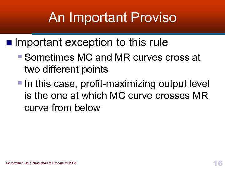 An Important Proviso n Important exception to this rule § Sometimes MC and MR