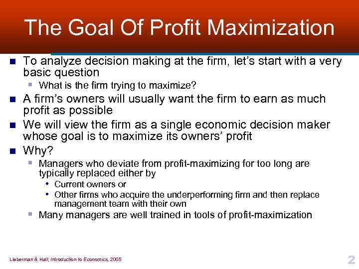 The Goal Of Profit Maximization n n To analyze decision making at the firm,