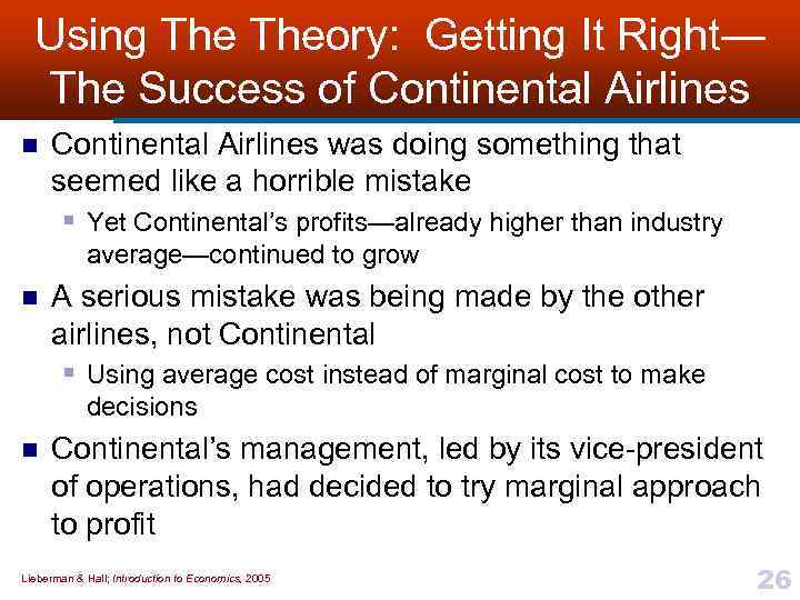 Using Theory: Getting It Right— The Success of Continental Airlines n Continental Airlines was