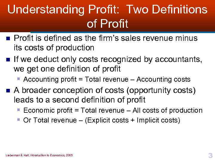 Understanding Profit: Two Definitions of Profit n n n Profit is defined as the