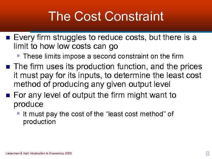 The Cost Constraint n n n Every firm struggles to reduce costs, but there