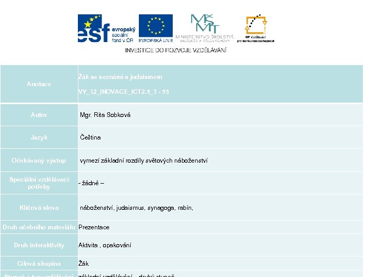 Anotace Autor Jazyk Očekávaný výstup Speciální vzdělávací potřeby Klíčová slova Žák se seznámí s