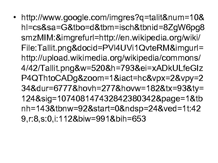 • http: //www. google. com/imgres? q=talit&num=10& hl=cs&sa=G&tbo=d&tbm=isch&tbnid=8 Zg. W 6 pg 8 smz.
