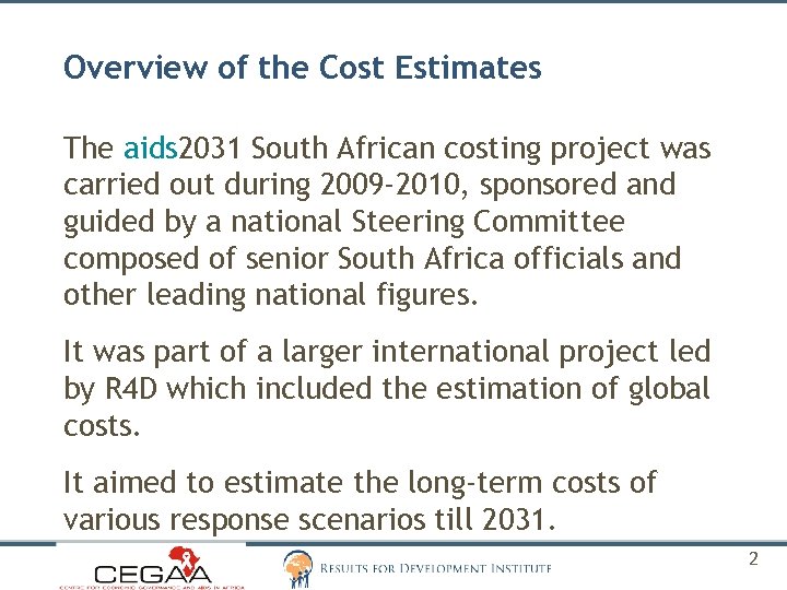 Overview of the Cost Estimates The aids 2031 South African costing project was carried