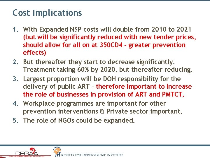 Cost Implications 1. With Expanded NSP costs will double from 2010 to 2021 (but