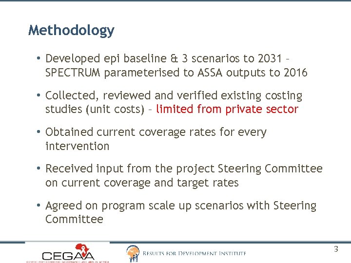 Methodology • Developed epi baseline & 3 scenarios to 2031 – SPECTRUM parameterised to