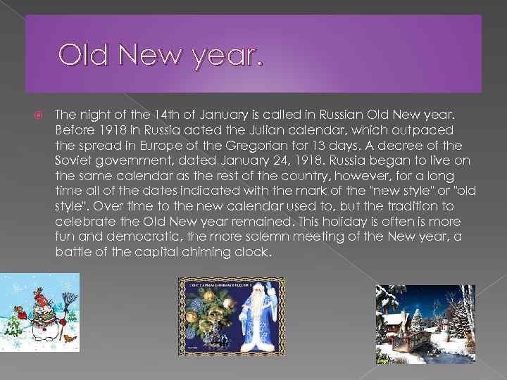 Old New year. The night of the 14 th of January is called in
