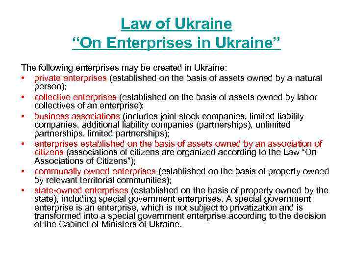 Law of Ukraine “On Enterprises in Ukraine” The following enterprises may be created in