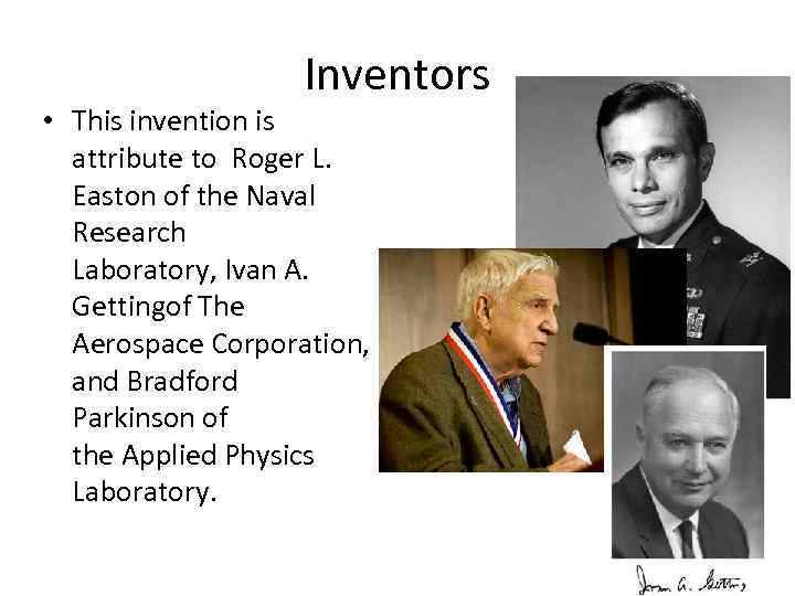 Inventors • This invention is attribute to Roger L. Easton of the Naval Research