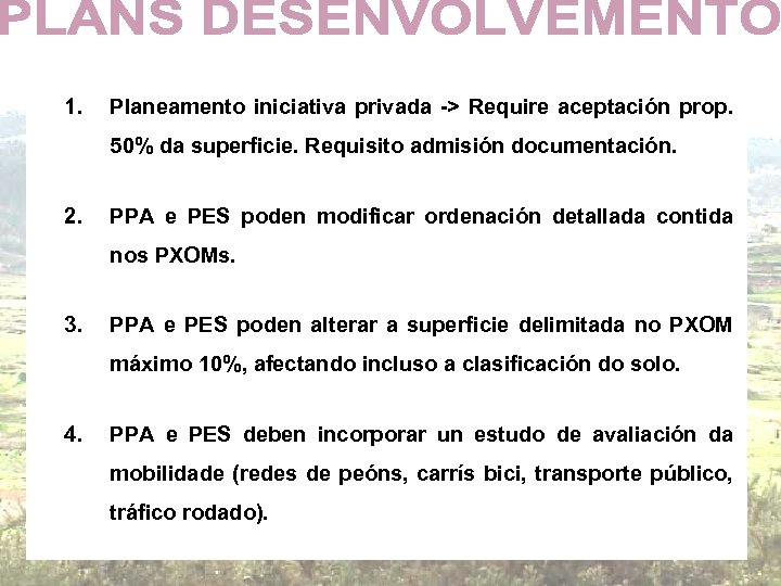 1. Planeamento iniciativa privada -> Require aceptación prop. 50% da superficie. Requisito admisión documentación.