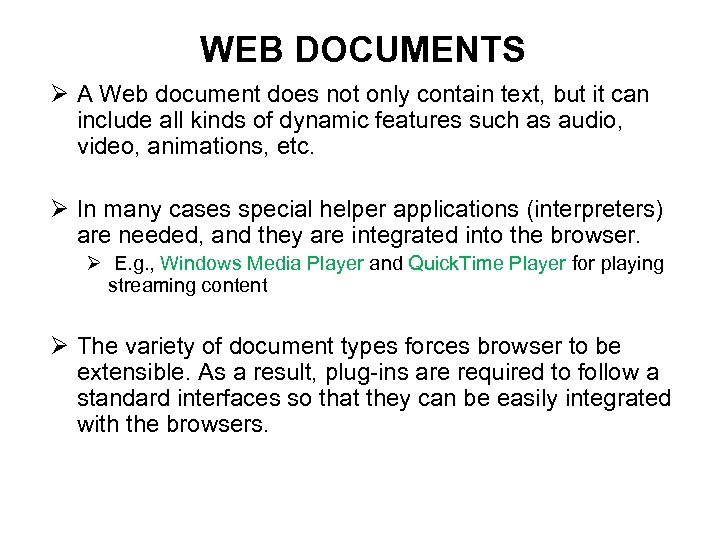 WEB DOCUMENTS Ø A Web document does not only contain text, but it can