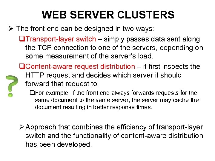 WEB SERVER CLUSTERS Ø The front end can be designed in two ways: q.