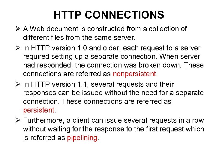 HTTP CONNECTIONS Ø A Web document is constructed from a collection of different files