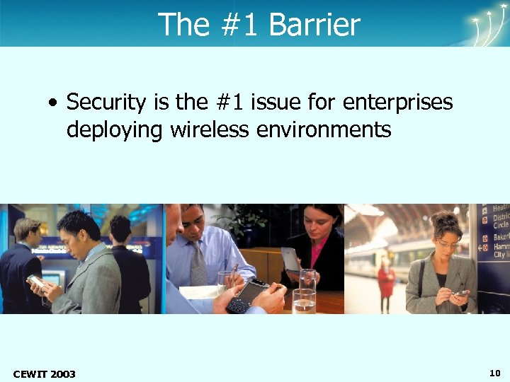 Center of Excellence Wireless and Information Technology The #1 Barrier • Security is the