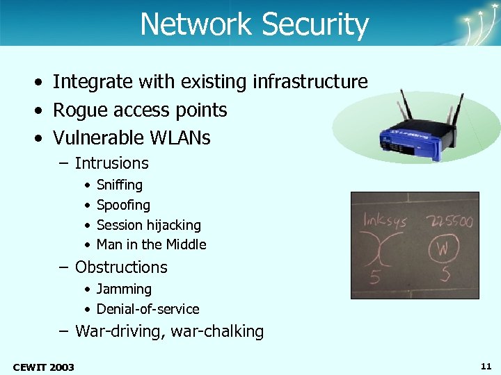 Center of Excellence Wireless and Information Technology Network Security • Integrate with existing infrastructure
