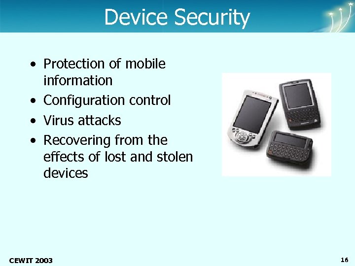 Center of Excellence Wireless and Information Technology Device Security • Protection of mobile information